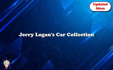 Jerry Logan's Car Collection - Updated Ideas