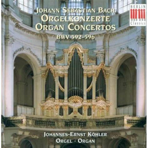 Bach: Organ Concertos BWV 592-596 by Johannes-Ernst Köhler on Amazon ...