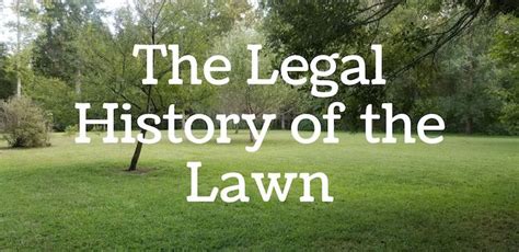 The Legal History of the Lawn - Healing Law- Legal News and Information ...