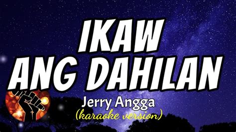 IKAW ANG DAHILAN - JERRY ANGGA (karaoke version) - YouTube