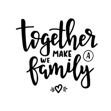 Premium Vector | Together we make a family Hand drawn typography poster ...