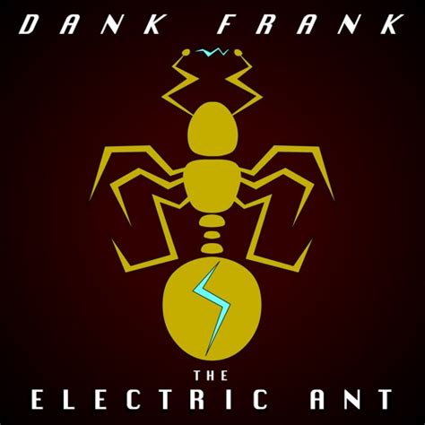 Stream The Electric Ant by Dank Frank | Listen online for free on SoundCloud