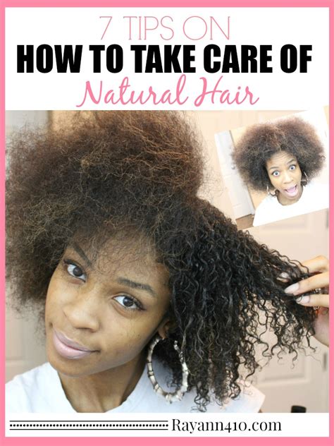 7 Tips for Taking Care of Natural Hair — Natural Hair Care | Rayann410