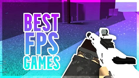 Top 5 FPS Games in Roblox Of All Time! (ACTION PACKED) - YouTube