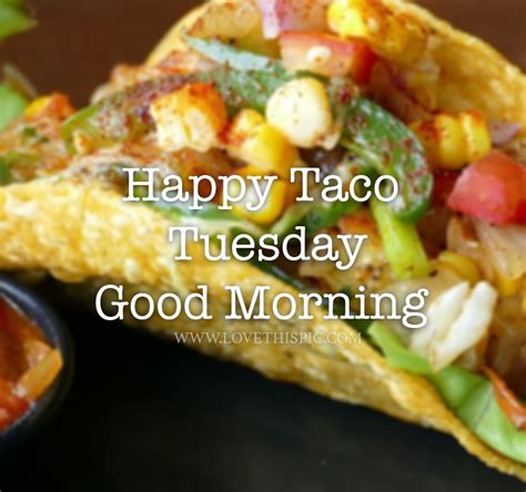 Mexican Taco - Taco Tuesday Good Morning Pictures, Photos, and Images ...