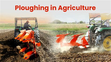 Uses of Plough in Agriculture and Types of Plough