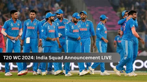 India Squad for T20 World Cup 2024 Announcement Highlights: BCCI Name ...