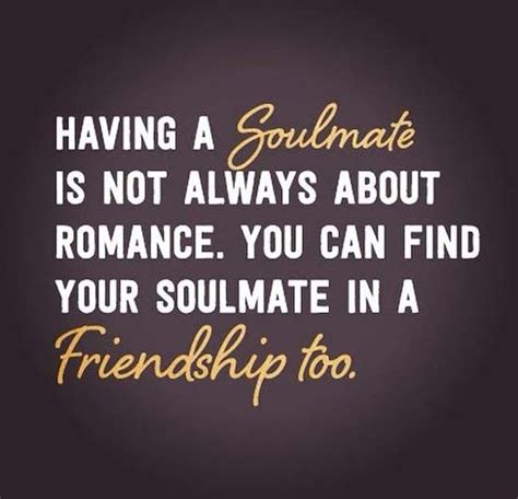 You can find soulmate in friendship too | Modren Villa | Friends quotes ...