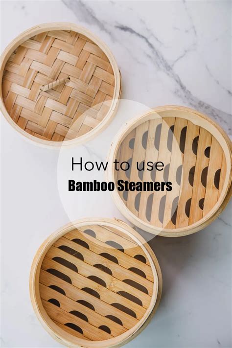 How to Use Bamboo Steamers - Basics and Inspirations - China Sichuan Food