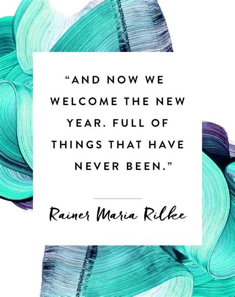 64 New Year?s Quotes to Get You Pumped for 2022 | Quotes about new year, Rilke quotes, New life ...