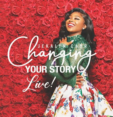 Album: Jekalyn Carr -Changing Your Story