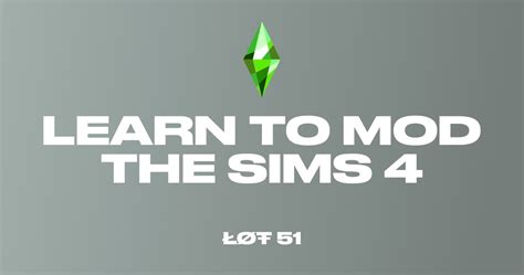 Learn to Mod The Sims 4 · Lot 51 CC - Sims 4 Mods and Resources