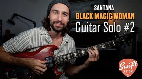 Santana “Black Magic Woman” – 2nd Guitar Solo Lesson - Electric Guitar Lessons