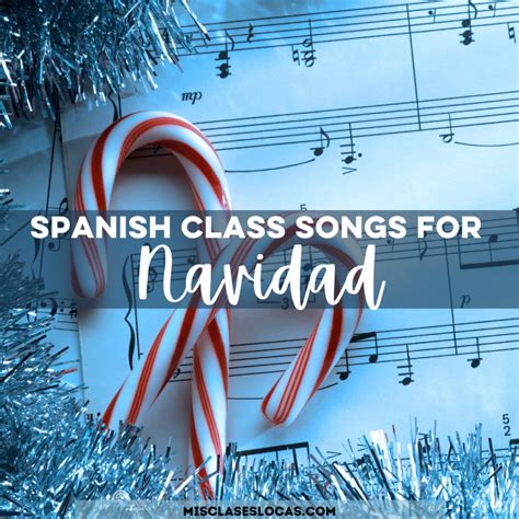 Spanish Class Christmas Songs - Mis Clases Locas