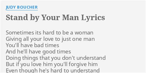 "STAND BY YOUR MAN" LYRICS by JUDY BOUCHER: Sometimes its hard to...