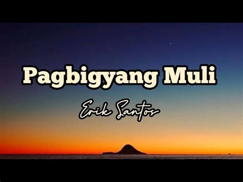 Pagbigyang Muli - Erik Santos song lyrics @musicismylife5179 Chords - Chordify