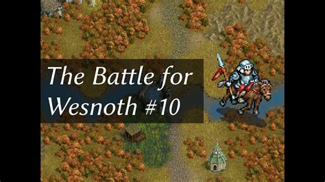 Let's Play Gameplay - The Battle for Wesnoth #10: Return to Kerlath - YouTube