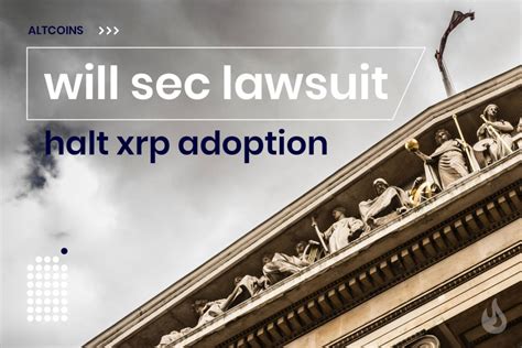 Will SEC Lawsuit Halt XRP Adoption - DailyCoin