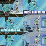 Daring today, aren't we squidward Meme Generator - Imgflip