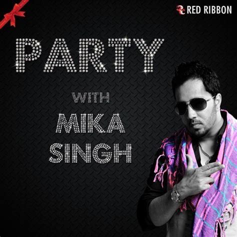 Party With Mika Singh Songs Download: Party With Mika Singh MP3 Songs Online Free on Gaana.com