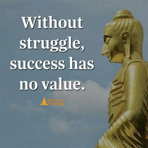 Without struggle, success has no value. | Buddha quotes inspirational, Buddhist quotes, Buddha quote