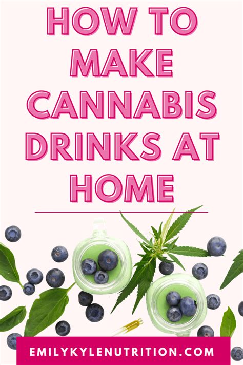 How to Make Cannabis Drinks at Home » Emily Kyle, MS, RDN