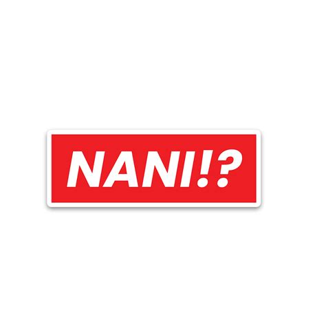 Nani Bumper Sticker – STICK IT UP
