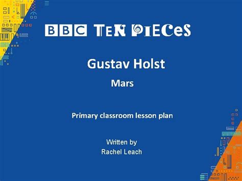 Gustav Holst Mars Primary classroom lesson plan Written