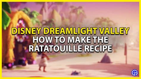 How To Make The Ratatouille Recipe In Disney Dreamlight Valley