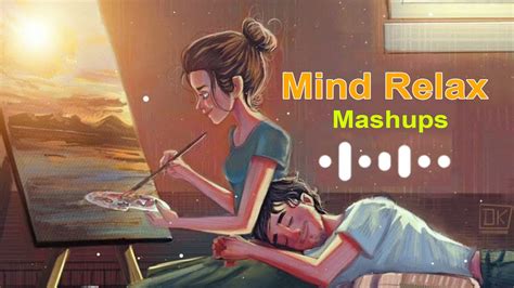 Mind Relax | Soulful Song | Hindi LoFi Remix | SlowedReverb | Mashup ...