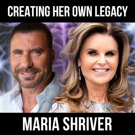 Maria Shriver - Creating Her Own Legacy - Ed Mylett