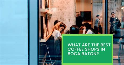 What Are The Best Coffee Shops in Boca Raton? Read This to Find Out The Best Coffee Shops In ...