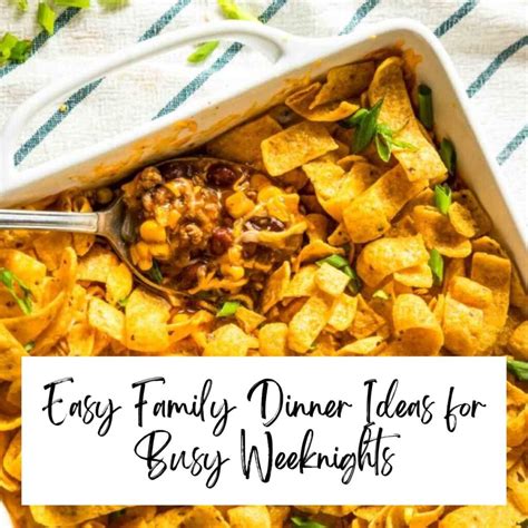 40 Easy Family Dinner Ideas For Busy Weeknights • The Wicked Noodle