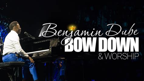 Benjamin Dube - Bow Down & Worship (Official Music Video) | Extended ...