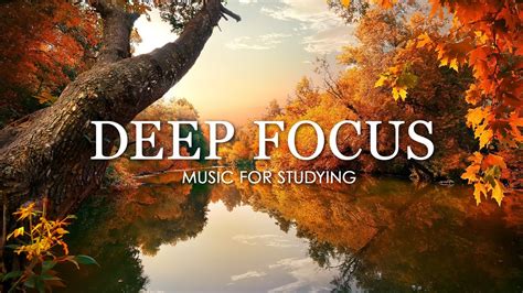 Deep Focus Music To Improve Concentration - 12 Hours of Ambient Study Music to Concentrate #556 ...