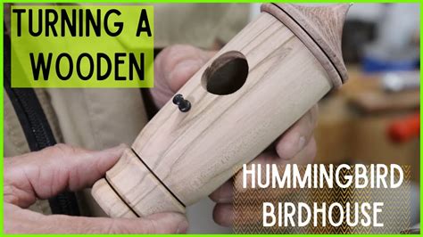 How-To Turn Wooden Hummingbird Birdhouses - YouTube