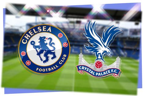 Chelsea vs Crystal Palace LIVE! Premier League result, match stream and latest updates today ...