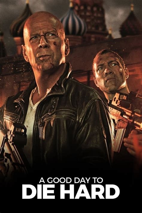 A Good Day to Die Hard (2013) — The Movie Database (TMDB)