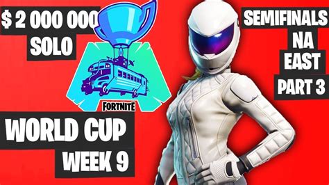 Fortnite World Cup Week 9 Highlights Semifinal NA East SOLO Part 3 [Fort... | World cup ...