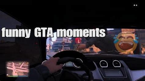 Funny GTA moments - YouTube