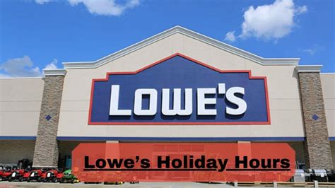 Lowes Holiday Hours | What Time Does Lowe’s Open And Close? 2022 - iHour Information