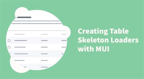 How to Create Skeleton Table Loaders with Material UI (MUI)