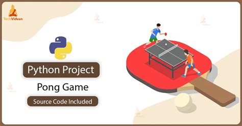 Python Pong Game - A Game That Will Test Your Skills! - TechVidvan