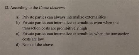 Solved 12. According to the Coase theorem: a) Private | Chegg.com