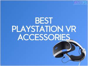 The 11 Best Playstation VR Accessories to Buy in 2024