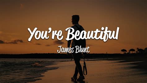 James Blunt - You're Beautiful (Lyrics) - YouTube