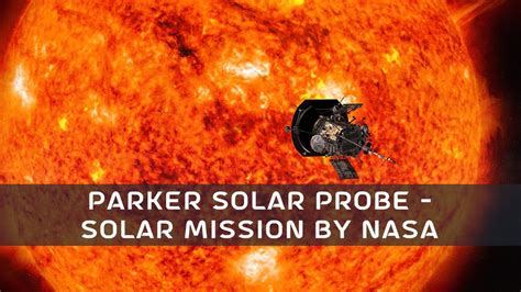 Parker Solar Probe Mission By NASA | Let's Talk Geography