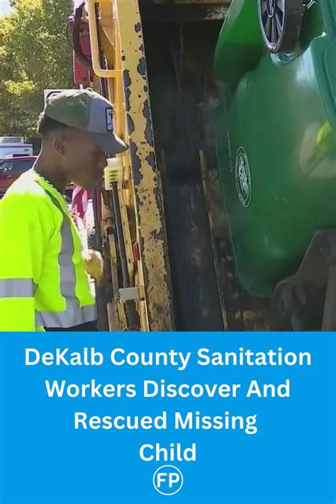 Dekalb County Sanitation Workers Discover And Rescued Missing Child ...