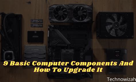 9 Basic Computer Components And How To Upgrade It 2024 - Technowizah