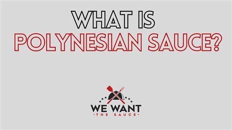 What Is Polynesian Sauce? ⋆ We Want The Sauce